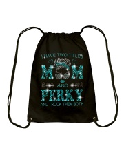 I Have Two Titles Mom And Perky Drawstring Bag tile