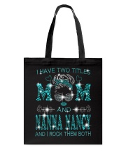 I Have Two Titles Mom And Nanna Nancy Tote Bag tile