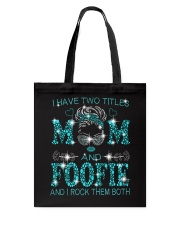 I Have Two Titles Mom And Foofie Tote Bag tile