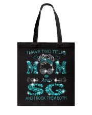I Have Two Titles Mom And Sg Tote Bag tile