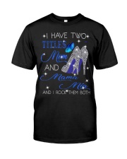 I Have Two Titles Mom And Mama Mia Classic T-Shirt front