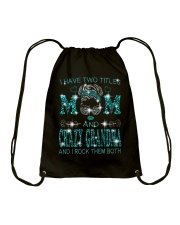 I Have Two Titles Mom And Crazy Grandma Drawstring Bag tile