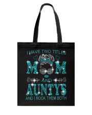 I Have Two Titles Mom And Auntys Tote Bag tile