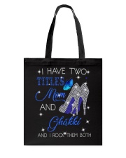 I Have Two Titles Mom And Ghakki Tote Bag tile