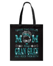 I Have Two Titles Mom And Gran Gran Tote Bag tile