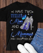 I Have Two Titles Mom And Mommoo Classic T-Shirt apparel-classic-tshirt-lifestyle-front-158