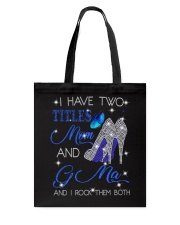 I Have Two Titles Mom And GMa Tote Bag tile