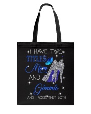 I Have Two Titles Mom And Gimmie Tote Bag tile