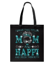 I Have Two Titles Mom And Happi Tote Bag tile