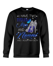 I Have Two Titles Mom And Nonni Crewneck Sweatshirt tile