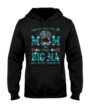 I Have Two Titles Mom And Big Ma Hooded Sweatshirt tile