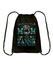 I Have Two Titles Mom And Nannie Drawstring Bag tile