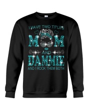I Have Two Titles Mom And Dammie Crewneck Sweatshirt tile