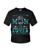 I Have Two Titles Mom And Lovee Youth T-Shirt tile