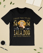I Have Two Titles Mom And Lala Doo Classic T-Shirt lifestyle-mens-crewneck-front-19
