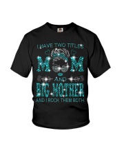 I Have Two Titles Mom And Big Mother Youth T-Shirt tile