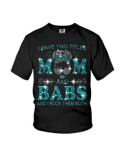 I Have Two Titles Mom And Babs Youth T-Shirt tile