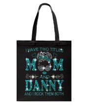 I Have Two Titles Mom And Danny Tote Bag tile