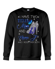 I Have Two Titles Mom And Nana J Crewneck Sweatshirt tile
