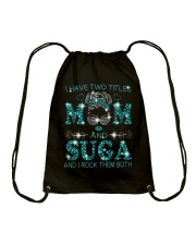 I Have Two Titles Mom And Suga Drawstring Bag tile