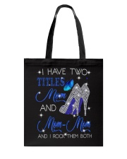 I Have Two Titles Mom And Mom-Mom Tote Bag tile