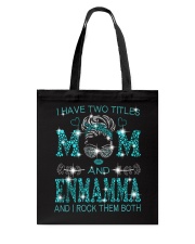 I Have Two Titles Mom And Enmamma Tote Bag tile