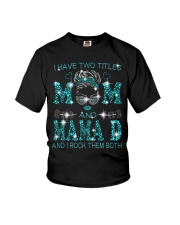 I Have Two Titles Mom And Mama D Youth T-Shirt tile