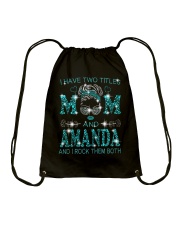 I Have Two Titles Mom And Amanda Drawstring Bag tile