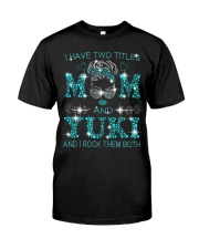 I Have Two Titles Mom And Yuki Classic T-Shirt front