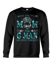 I Have Two Titles Mom And G Man Crewneck Sweatshirt tile