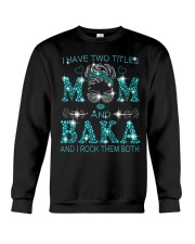 I Have Two Titles Mom And Baka Crewneck Sweatshirt tile