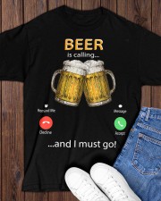 Beer Is Calling...And I Must Go Classic T-Shirt apparel-classic-tshirt-lifestyle-front-158