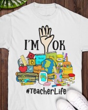 Teacher I Am Ok Classic T-Shirt apparel-classic-tshirt-lifestyle-front-160