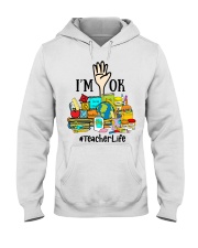 Teacher I Am Ok Hooded Sweatshirt tile