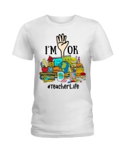 Teacher I Am Ok Ladies T-Shirt tile