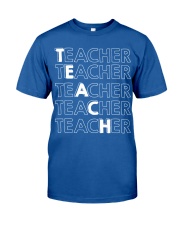 Teacher Teacher Teacher Classic T-Shirt front