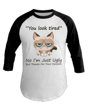 You Look Tired No I’m Just Ugly But Thanks For Your Concern Funny Baseball Tee tile