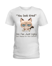 You Look Tired No I’m Just Ugly But Thanks For Your Concern Funny Ladies T-Shirt tile