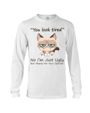 You Look Tired No I’m Just Ugly But Thanks For Your Concern Funny Long Sleeve Tee tile