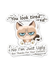 You Look Tired No I’m Just Ugly But Thanks For Your Concern Funny Sticker tile