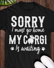 Corgi Sorry I Must Go Home Classic T-Shirt apparel-classic-tshirt-lifestyle-front-160