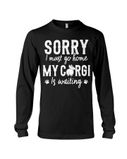 Corgi Sorry I Must Go Home Long Sleeve Tee tile