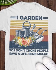 I Garden So I Don't Choke People Save Life Send Much Classic T-Shirt apparel-classic-tshirt-lifestyle-front-160