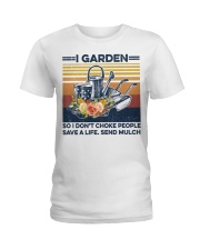 I Garden So I Don't Choke People Save Life Send Much Ladies T-Shirt tile