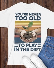 You're Never Too Old Classic T-Shirt apparel-classic-tshirt-lifestyle-front-158