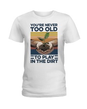 You're Never Too Old Ladies T-Shirt tile