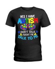 Yes I Have Autism Ladies T-Shirt tile