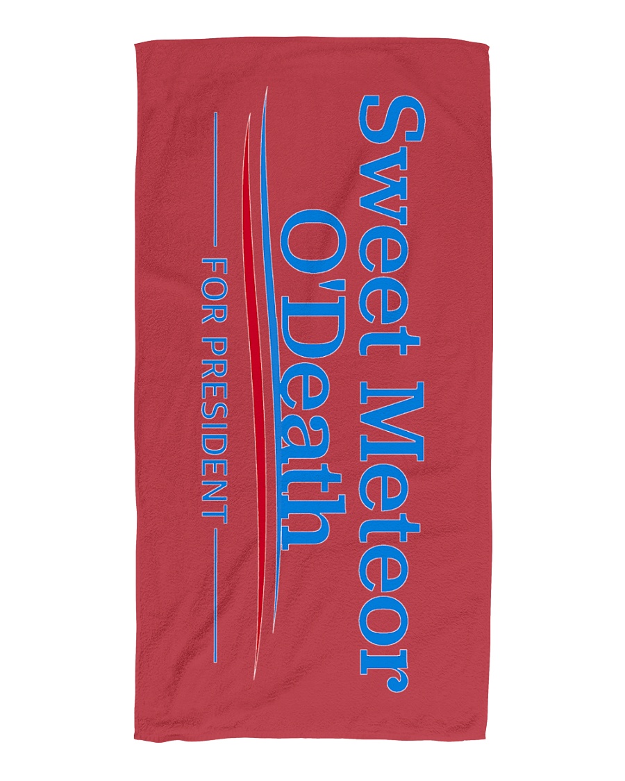 Sweet Meteor O'Death for President Beach Towel
