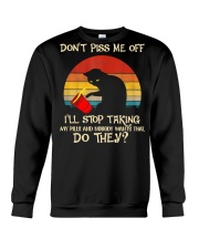 Dont Piss Me Off Crewneck Sweatshirt tile