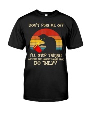 Dont Piss Me Off Classic T-Shirt front